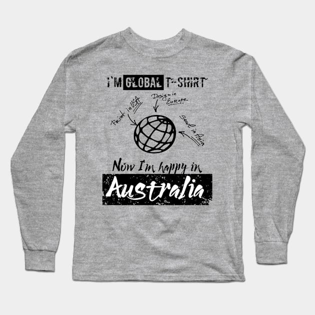 Now I'm happy in Australia Long Sleeve T-Shirt by DimDom